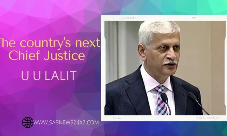 The country's next Chief Justice U U Lalit