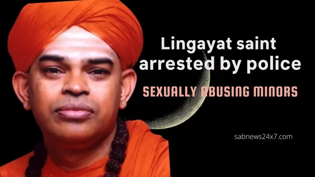 Lingayat saint arrested by police for sexually abusing minors