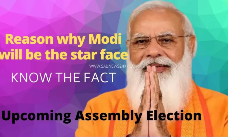 PM Modi will be the star face: Know Why